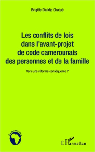 Les conflits de lois dans l'avant-projet de code camerounais des personnes et de la famille. Vers un