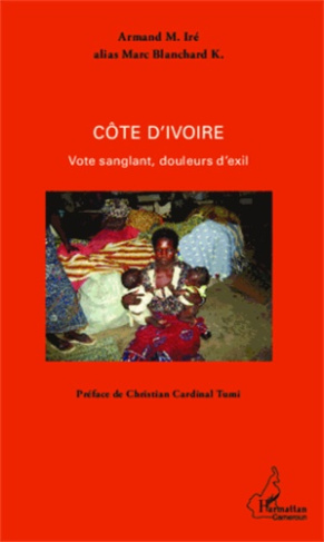Côte d'Ivoire. Vote sanglant, douleurs d'exil