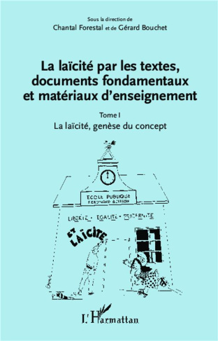 La laïcité par les textes, documents fondamentaux et matériaux d'enseignement. Tome 1, La laïcité, g