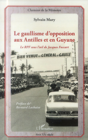 Le gaullisme d'opposition aux Antilles et en Guyane. Le RPF sous l'oeil de Jacqies Foccart