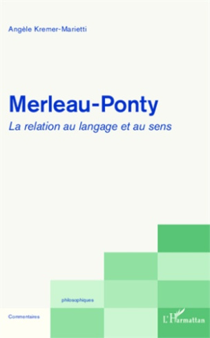 Merleau-Ponty. La relation au langage et au sens