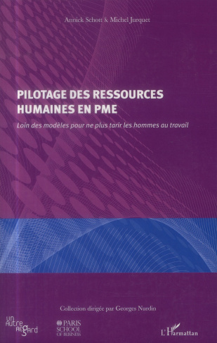 Pilotage des ressources humaines en PME. Loin des modèles pour ne plus tarir les hommes au travail