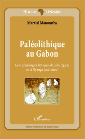 Paléolithique au Gabon. Les technologies lithiques dans la région de la Nyanga (sud-ouest)