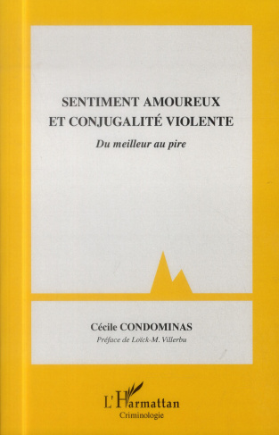 Sentiment amoureux et conjugalité violente. Du meilleur au pire