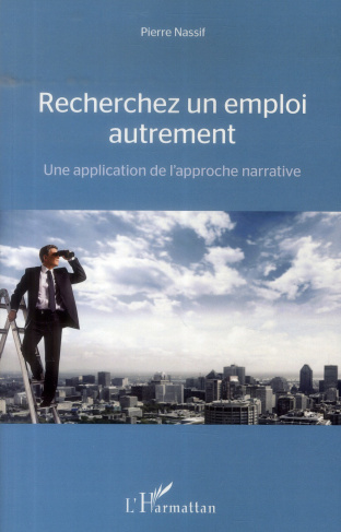 Recherchez un emploi autrement. Une application de l'approche narrative