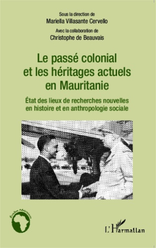 Le passé colonial et les héritages actuels en Mauritanie. Etat des lieux de recherches nouvelles en