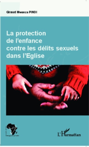La protection de l'enfance contre les délits sexuels dans l'Eglise