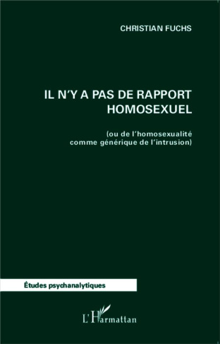 Il n'y a pas de rapport homosexuel. Ou de l'homosexualité comme générique de l'intrusion