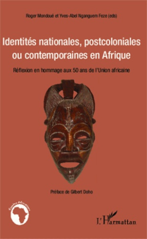 Identités nationales, postcoloniales ou contemporaines en Afrique. Réflexion en hommage aux 50 ans d