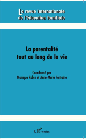 La revue internationale de l'éducation familiale N° 33, 2013 : La parentalité tout au long de la vie