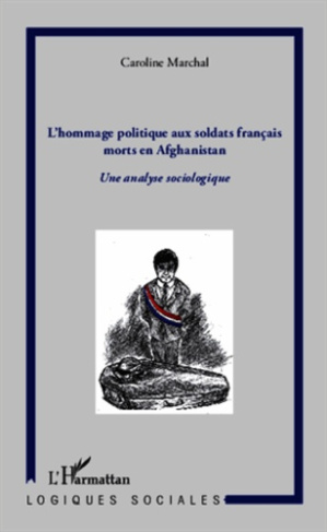 Hommage politique aux soldats français morts en Afghanistan. Une analyse sociologique