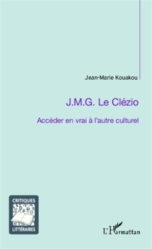 J.M.G. Le Clézio ; accéder en vrai à l'autre culturel
