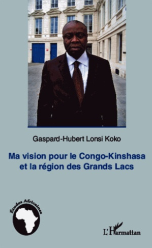 Ma vision pour le Congo-Kinshasa et la région des grands Lacs