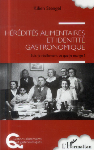Hérédités alimentaires et identité gastronomique. Suis-je réellement ce que je mange ?