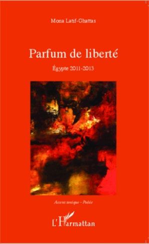 Parfum de liberté. Egypte 2011-2013