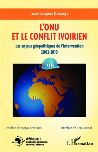 L'ONU et le conflit ivoirien. Les enjeux géopolitiques de l'intervention 2002-2010