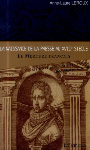 La naissance de la presse au XVIIe siècle. Le Mercure français