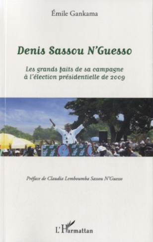 Denis Sassou N'Guesso. Les grands faits de sa campagne à l'élection présidentielle de 2009