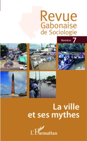 Revue Gabonaise de sociologie N°7 : La ville et ses mythes