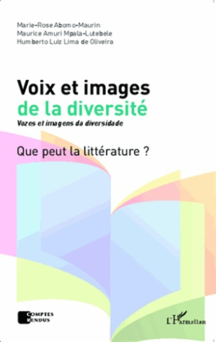 Voix et images de la diversité. Vozes et imagens da diversidade-Que peut la littérature ?