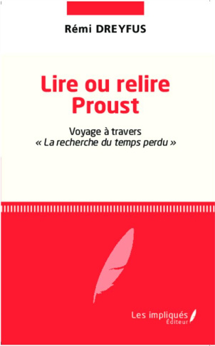 Lire ou relire Proust. Voyage à travers "La recherche du temps perdu"