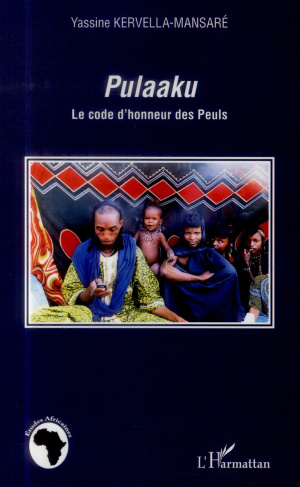 Pulaaku. Le code d'honneur des Peuls