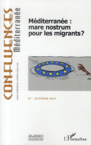 Confluences Méditerranée N° 87, automne 2013 : Méditerranée : mare nostrum pour les migrants ?
