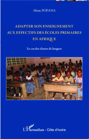 Adapter son enseignement aux effectifs des écoles primaires en Afrique. Le cas des classes de langue