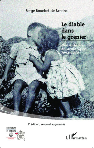 Le diable dans le grenier. Une enfance en Armorique, 1943-1949, 2e édition revue et augmentée