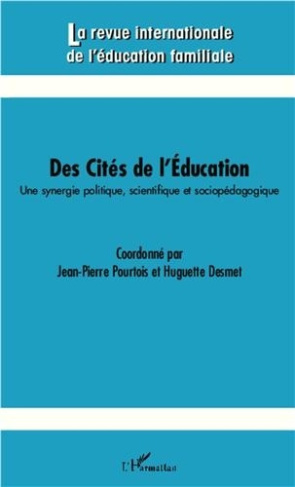 La revue internationale de l'éducation familiale N° 34, 2013 : Des cités de l'éducation. Une synergi