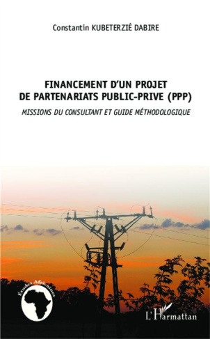 Financement d'un projet de partenariats public-privé (PPP). Missions du consultant et guide méthodol