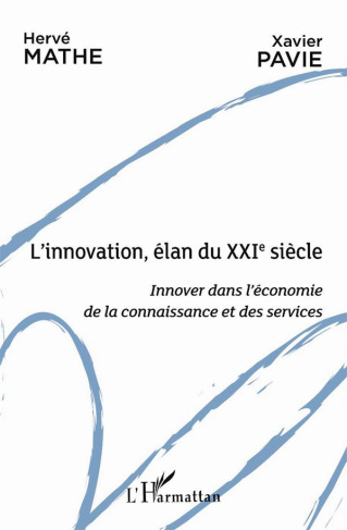 L'innovation, élan du XXIe siècle. Innover dans l'économie de la connaissance et des services