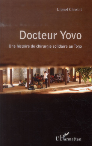 Docteur Yovo. Une histoire de chirurgie solidaire au Togo