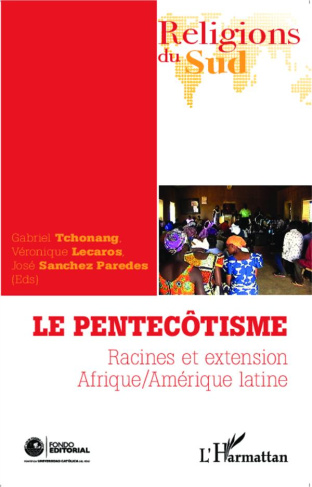 Le pentecôtisme. Racines et extension, Afrique / Amérique latine