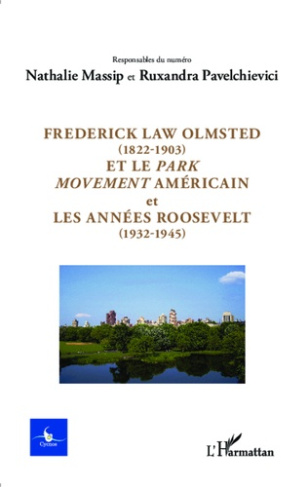 Cycnos Volume 30 N° 2/2014 : Frederick Law Olmsted (1822-1903) et le park movement américain et les