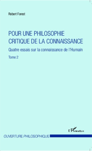 Pour une philosophie critique de la connaissance. Tome 2, Quatre essais sur la connaissance de l'Hum