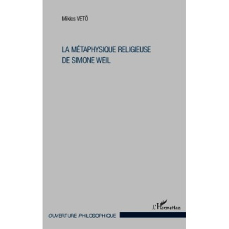La métaphysique religieuse de Simone Weil. 3e édition revue et corrigée