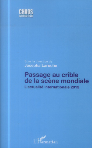 Passage au crible de la scène mondiale. L'actualité internationale 2013
