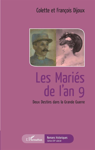 Les Mariés de l'an 9. Deux destins dans la Grande Guerre