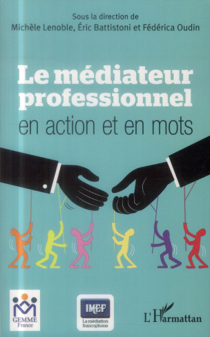 Le médiateur professionnel en action et en mots