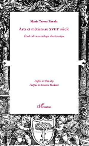 Arts et métiers au XVIIIe siècle. Etudes de terminologie diachronique