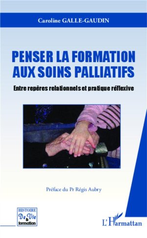 Penser la formation aux soins palliatifs. Entre repères relationnels et pratique réflexive