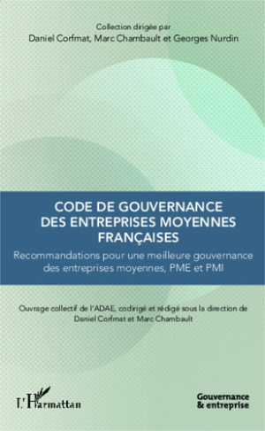 Code de gouvernance des entreprises moyennes françaises. Recommandations pour une meilleure gouverna