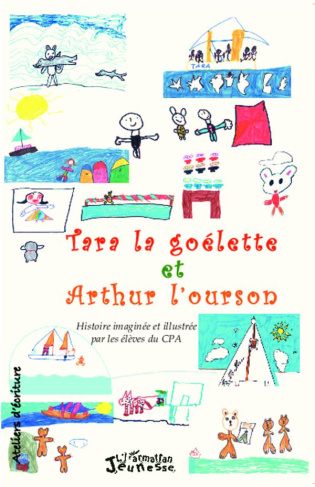 Tara la goélette et Arthur l'ourson. Histoire imaginée et illustrée par les élèves du CPA