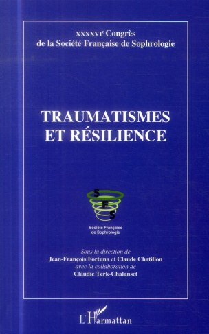 Traumatismes et résilience. 46e Congrès de la Société Française de Sophrologie