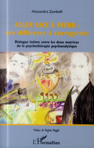 Adler face à Freud : une différence à sauvegarder. Dialogue intime entre les deux matrices de la psy