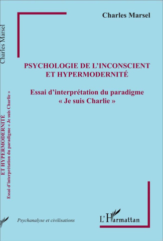 Psychologie de l'inconscient et hypermodernité. Essai d'interprétation du paradigme "Je suis Charlie