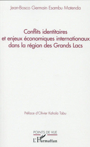 Conflits identitaires et enjeux économiques internationaux dans la région des Grands Lacs