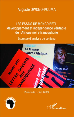 Les essais de Mongo Beti : développement et indépendance véritable de l'Afrique noire francophone. E
