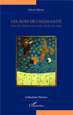 Les âges de l'humanité. Essai sur l'histoire du monde et la fin des temps